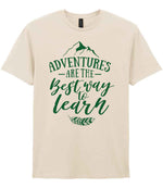 ADVENTURES ARE THE Best Way to Learn – Unisex T-Shirt in Natural with Dark Green vinyl