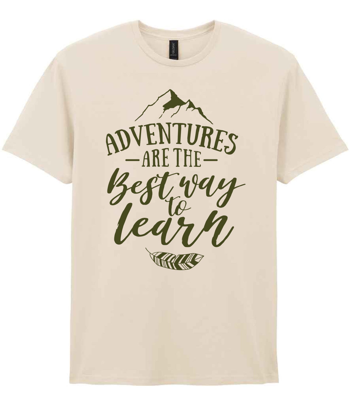 ADVENTURES ARE THE Best Way to Learn – Unisex T-Shirt in Natural with Military Green vinyl