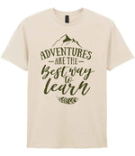 ADVENTURES ARE THE Best Way to Learn – Unisex T-Shirt in Natural with Military Green vinyl