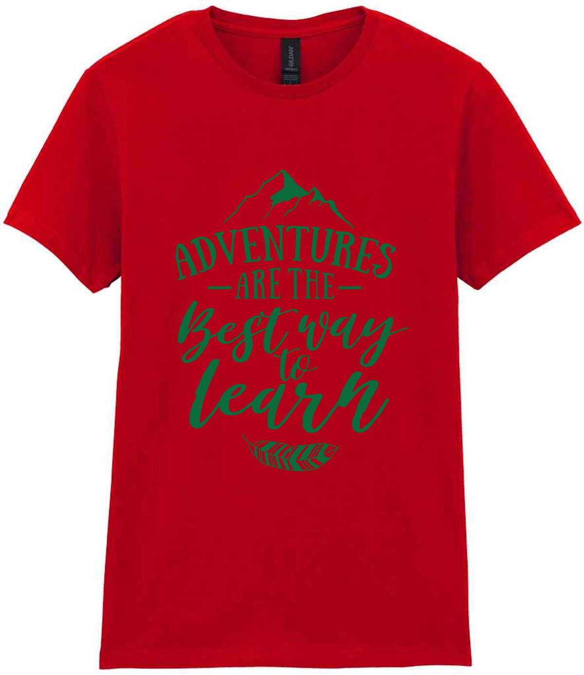 ADVENTURES ARE THE Best Way to Learn – Ladies T-Shirt in Red with Dark Green vinyl