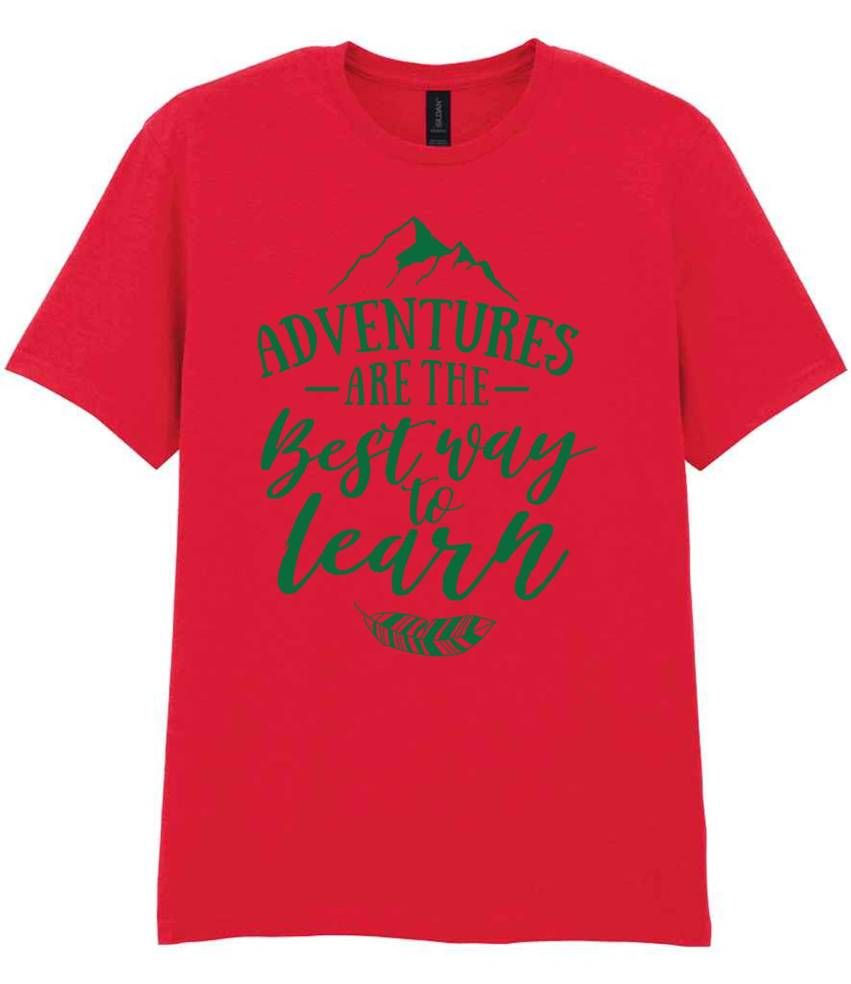 ADVENTURES ARE THE Best Way to Learn – Unisex T-Shirt in Red with Dark Green vinyl