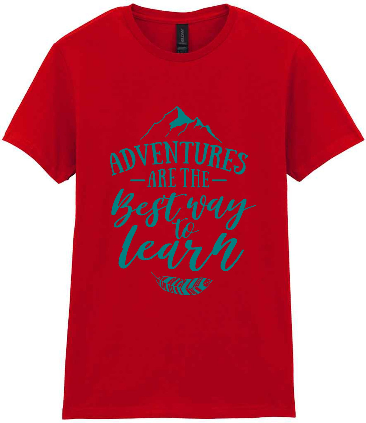 ADVENTURES ARE THE Best Way to Learn – Ladies T-Shirt in Red with Teal vinyl