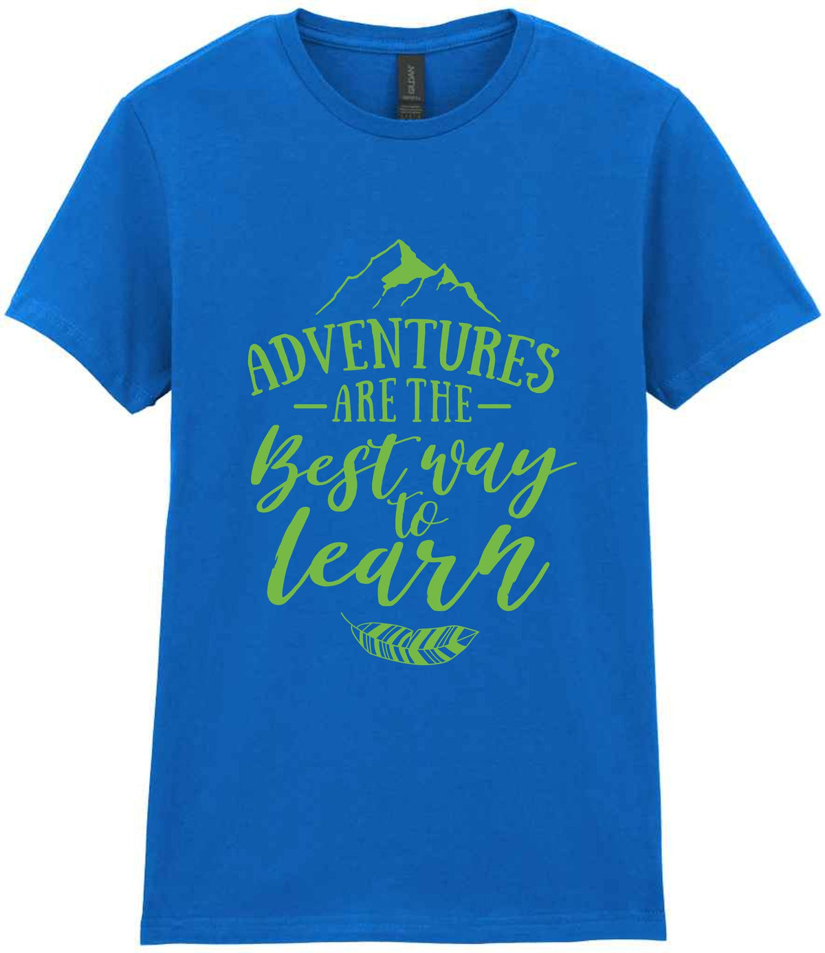 ADVENTURES ARE THE Best Way to Learn – Ladies T-Shirt in Royal Blue with Apple Green vinyl