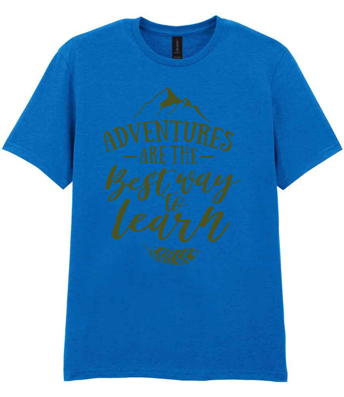 ADVENTURES ARE THE Best Way to Learn – Unisex T-Shirt in Royal Blue with Military Green vinyl