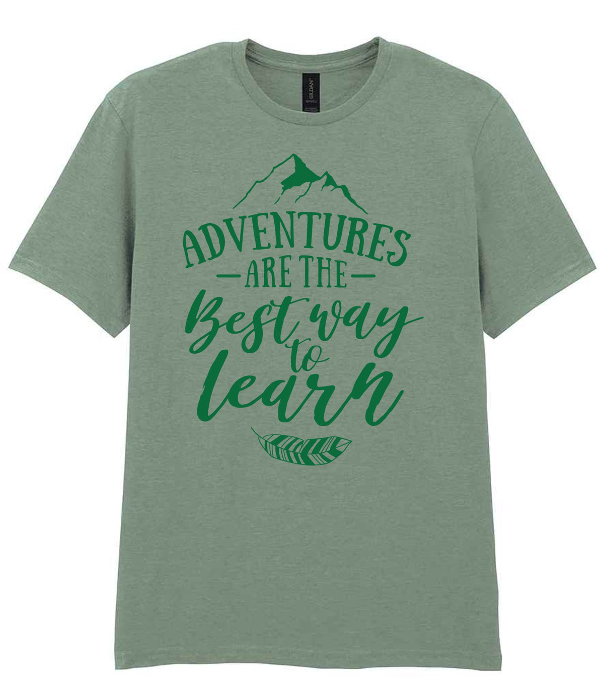 ADVENTURES ARE THE Best Way to Learn – Unisex T-Shirt in Sage with Dark Green vinyl