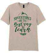 ADVENTURES ARE THE Best Way to Learn – Unisex T-Shirt in Sand with Dark Green vinyl