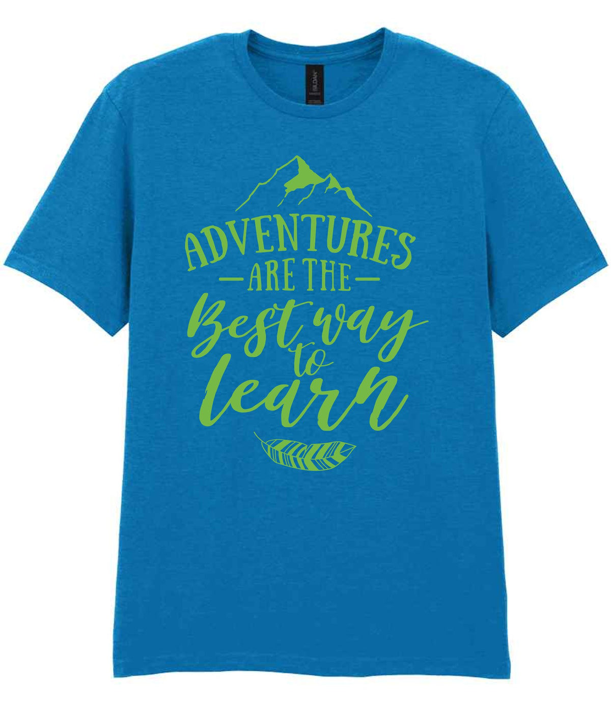 ADVENTURES ARE THE Best Way to Learn – Unisex T-Shirt in Sapphire Blue with Apple Green vinyl