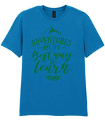 ADVENTURES ARE THE Best Way to Learn – Unisex T-Shirt in Sapphire Blue with Dark Green vinyl