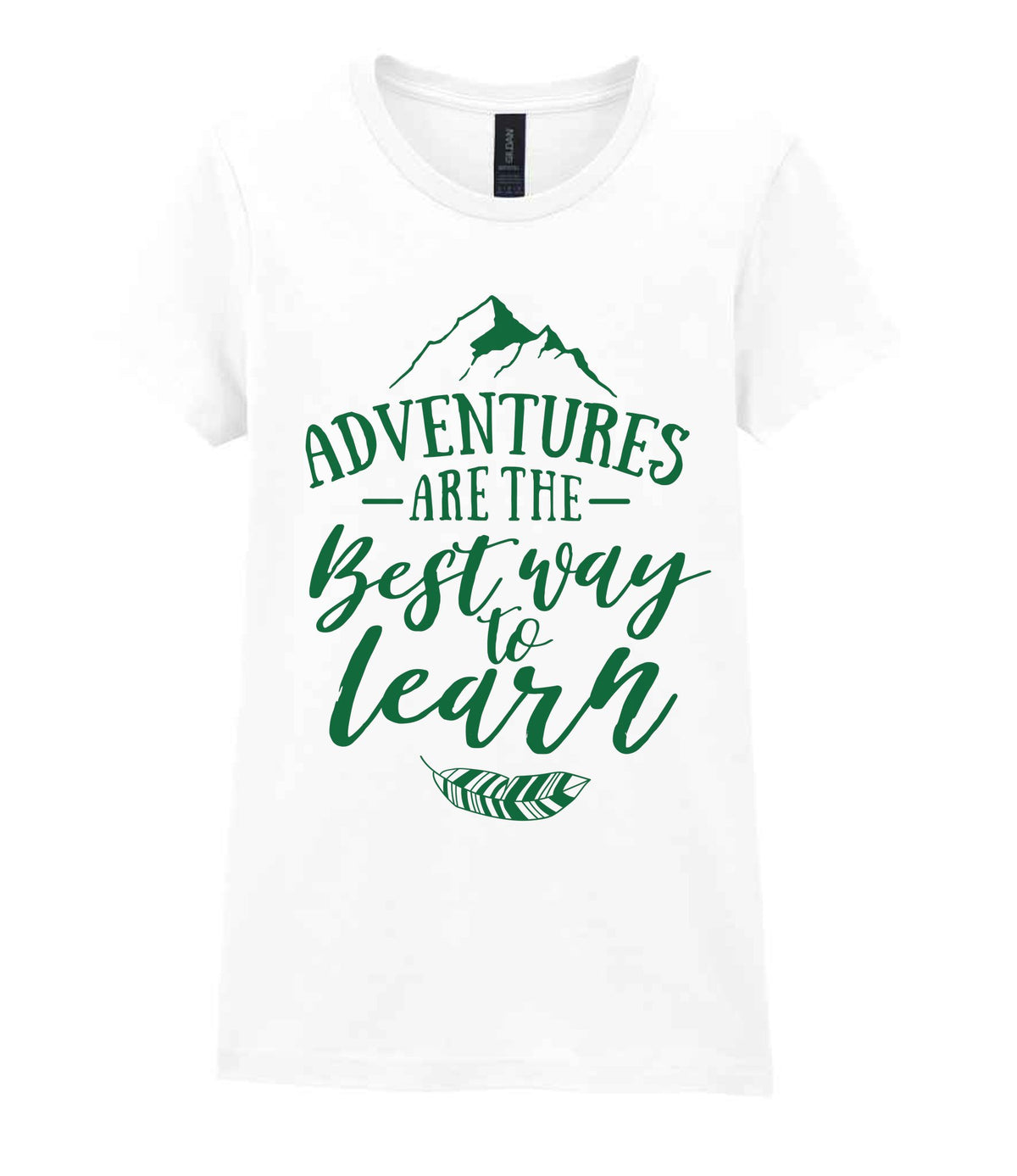 ADVENTURES ARE THE Best Way to Learn – Ladies T-Shirt in White with Dark Green vinyl