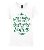 ADVENTURES ARE THE Best Way to Learn – Ladies T-Shirt in White with Dark Green vinyl