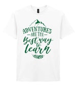 ADVENTURES ARE THE Best Way to Learn – Unisex T-Shirt in White with Dark Green vinyl