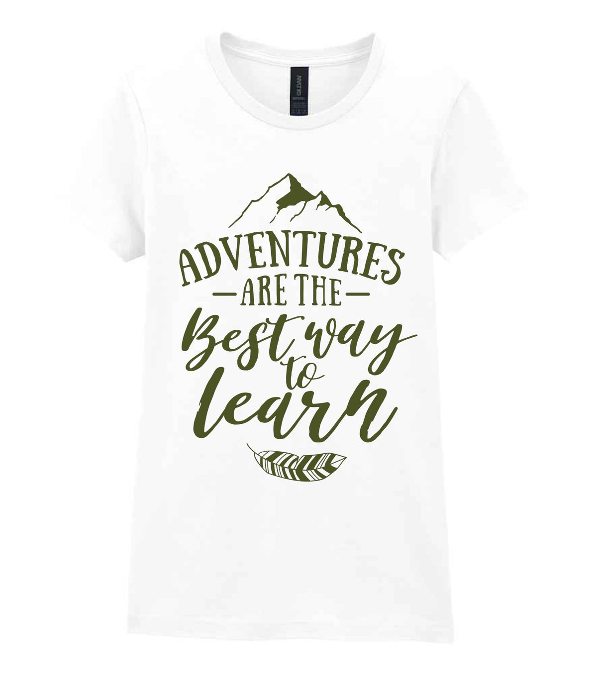 ADVENTURES ARE THE Best Way to Learn – Ladies T-Shirt in White with Military Green vinyl