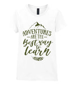 ADVENTURES ARE THE Best Way to Learn – Ladies T-Shirt in White with Military Green vinyl