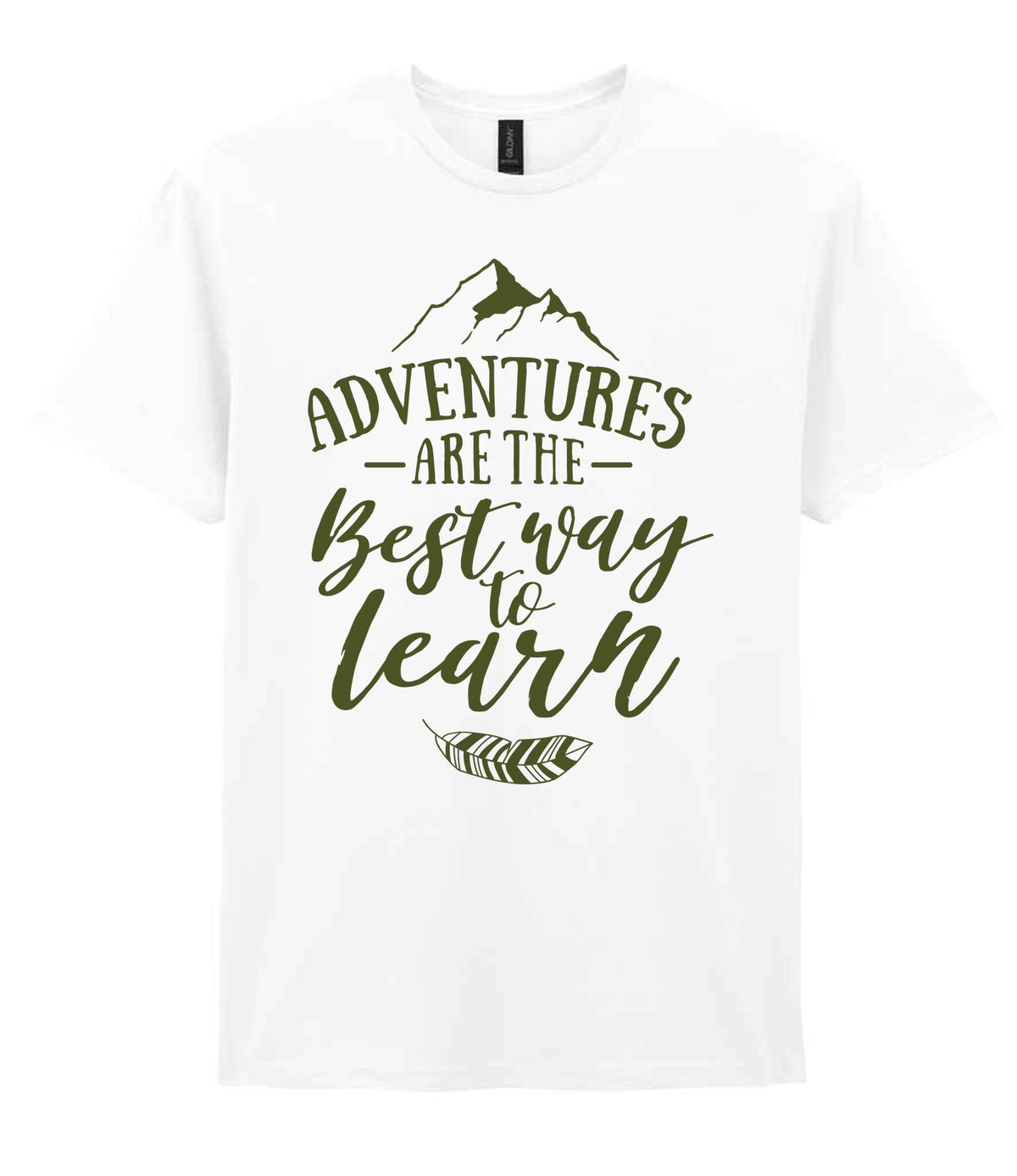 ADVENTURES ARE THE Best Way to Learn – Unisex T-Shirt in White with Military Green vinyl