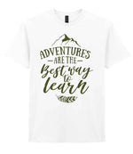 ADVENTURES ARE THE Best Way to Learn – Unisex T-Shirt in White with Military Green vinyl
