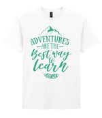 ADVENTURES ARE THE Best Way to Learn – Unisex T-Shirt in White with Mint vinyl