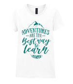 ADVENTURES ARE THE Best Way to Learn – Ladies T-Shirt in White with Teal vinyl