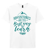 ADVENTURES ARE THE Best Way to Learn – Unisex T-Shirt in White with Teal vinyl