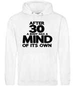 After 30 a Body Has a Mind of Its Own hoodie in arctic white