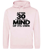 After 30 a Body Has a Mind of Its Own hoodie in baby pink