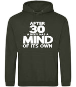 After 30 a Body Has a Mind of Its Own hoodie in combat green