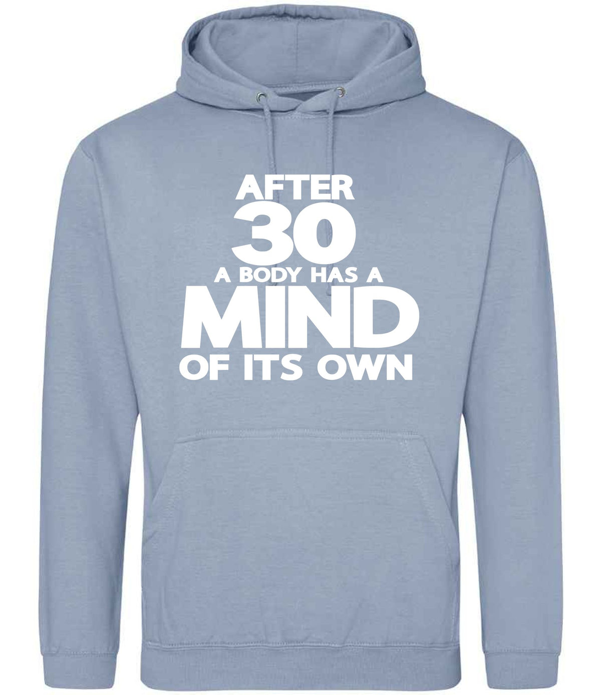 After 30 a Body Has a Mind of Its Own hoodie in dusty blue