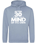 After 30 a Body Has a Mind of Its Own hoodie in dusty blue