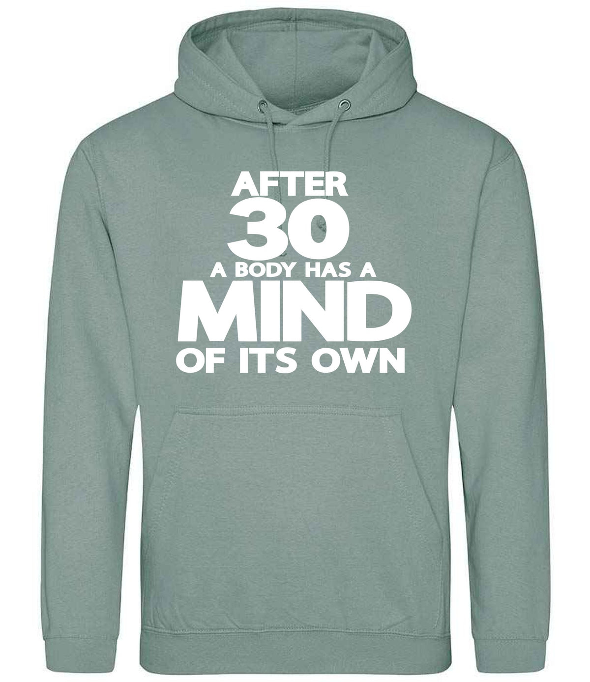 After 30 a Body Has a Mind of Its Own hoodie in dusty green