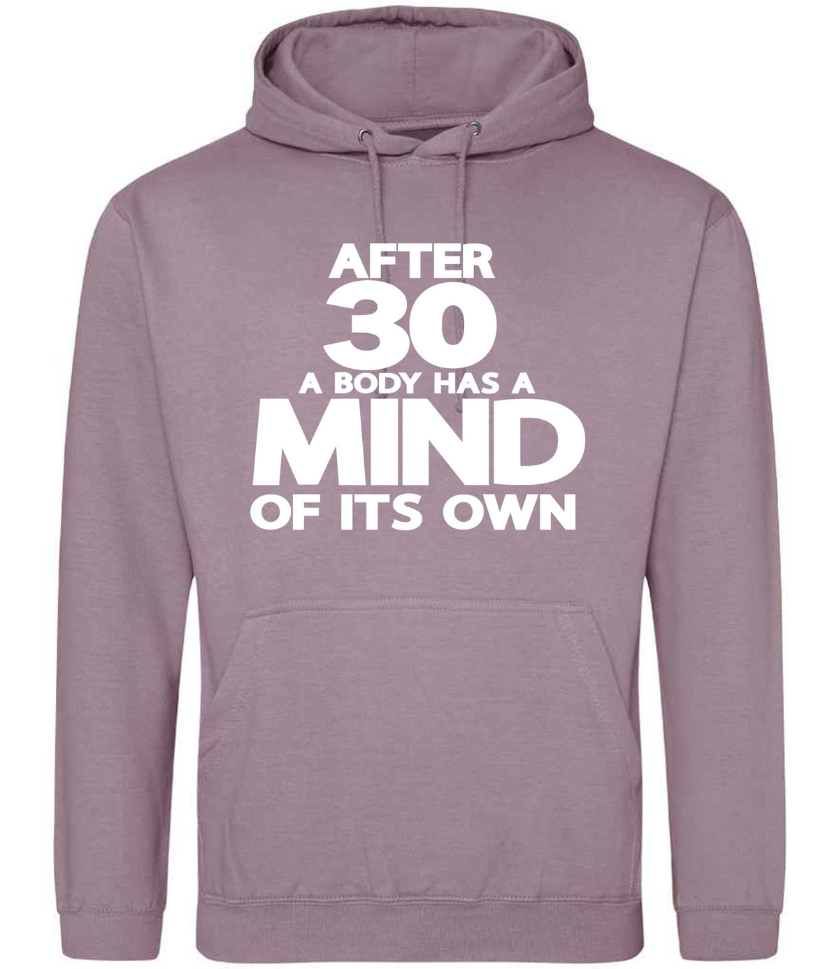 After 30 a Body Has a Mind of Its Own hoodie in dusty purple