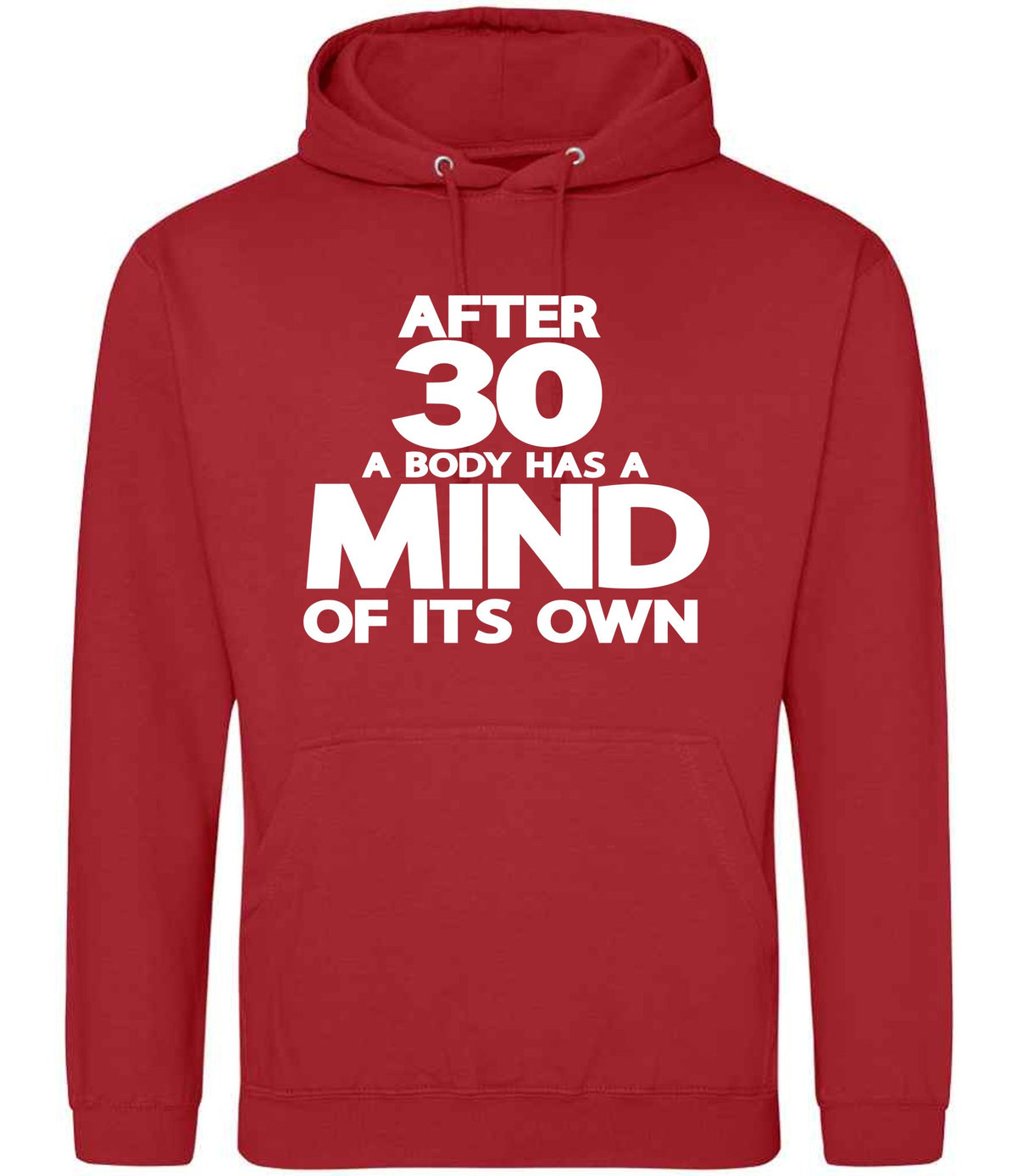 After 30 a Body Has a Mind of Its Own hoodie in fire red