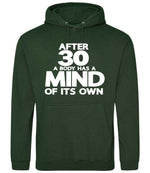 After 30 a Body Has a Mind of Its Own hoodie in forest green