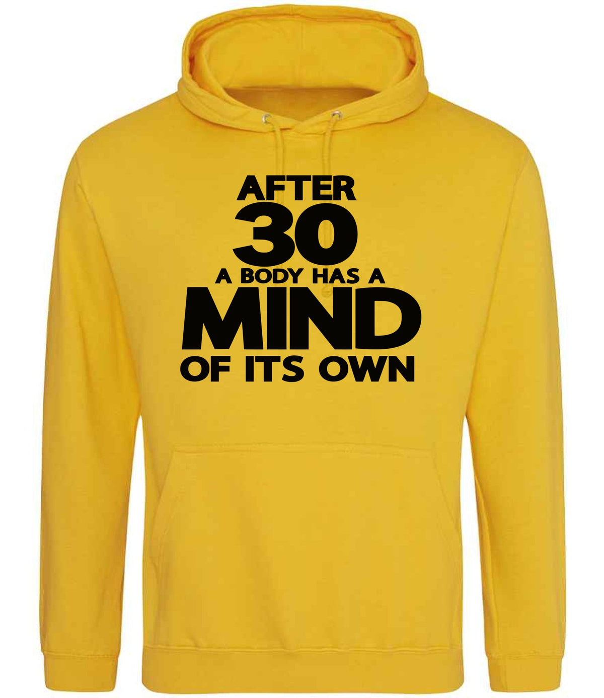 After 30 a Body Has a Mind of Its Own hoodie in gold