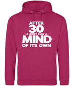 After 30 a Body Has a Mind of Its Own hoodie in hot pink