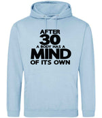 After 30 a Body Has a Mind of Its Own hoodie in ice blue