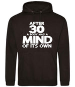 After 30 a Body Has a Mind of Its Own hoodie in jet black
