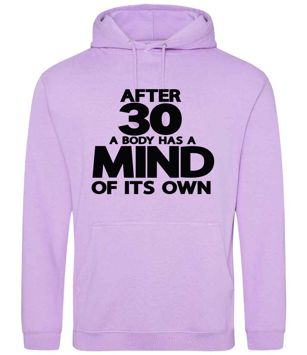 After 30 a Body Has a Mind of Its Own hoodie in lavender