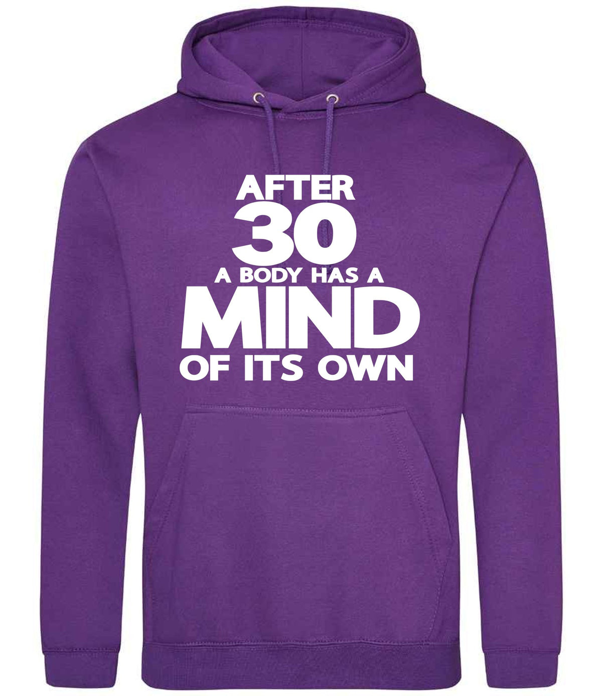 After 30 a Body Has a Mind of Its Own hoodie in purple