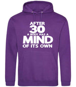 After 30 a Body Has a Mind of Its Own hoodie in purple