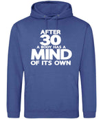 After 30 a Body Has a Mind of Its Own hoodie in royal blue
