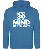 After 30 a Body Has a Mind of Its Own hoodie in sapphire blue