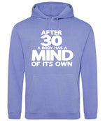 After 30 a Body Has a Mind of Its Own hoodie in true violet
