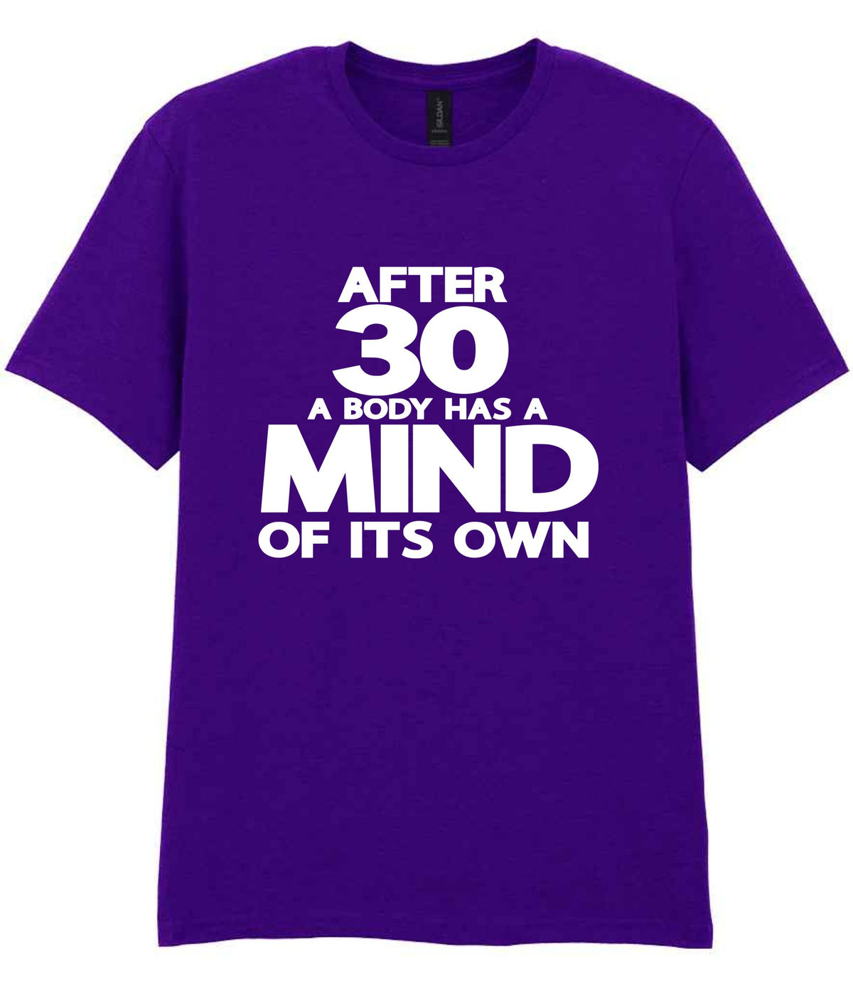 After 30 a Body Has a Mind of Its Own t-shirt in purple