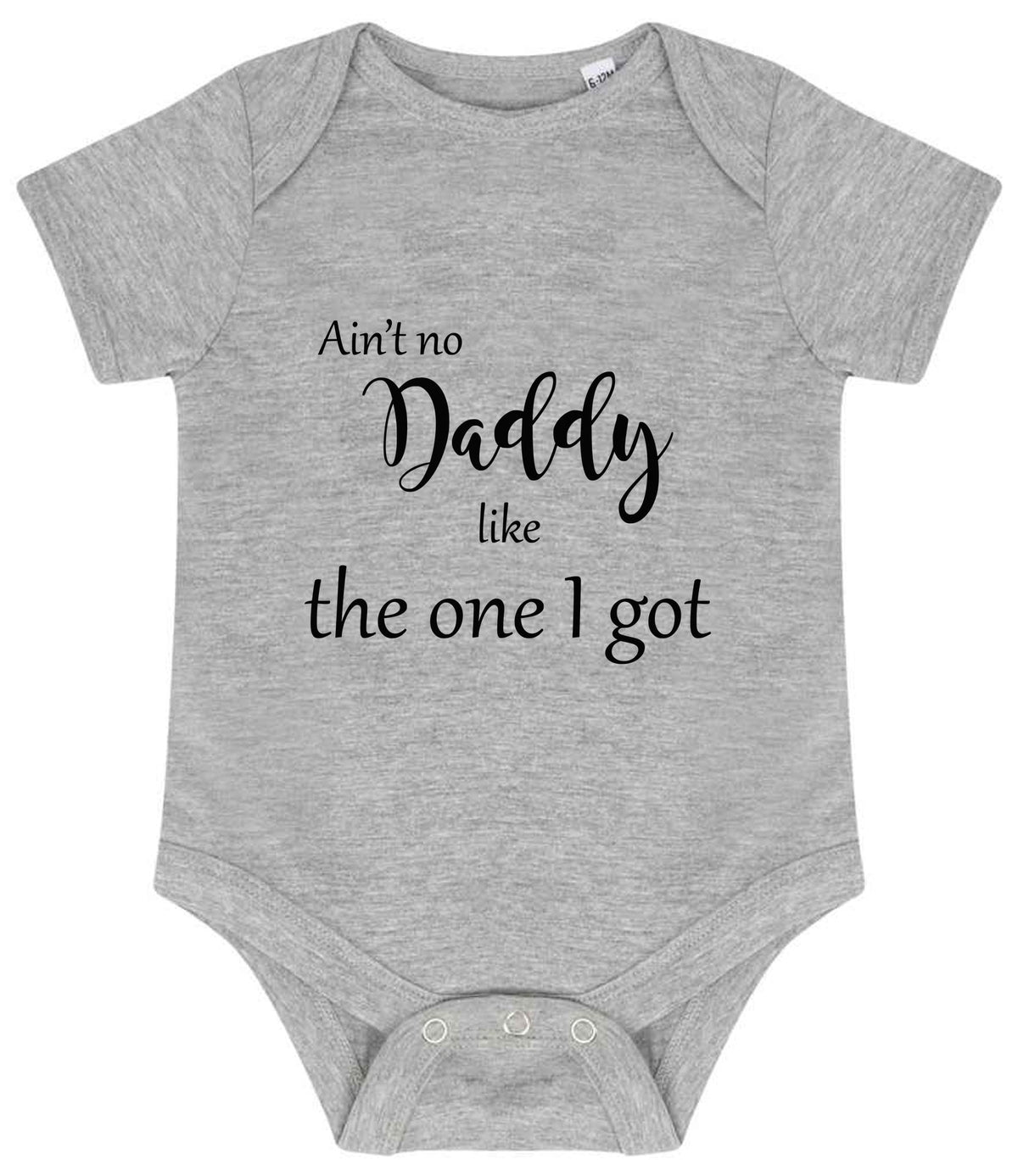 Ain't No Daddy Like the One I Got baby bodysuit in heather grey