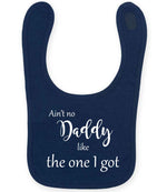 Ain't No Daddy Like the One I Got toddler bib in navy