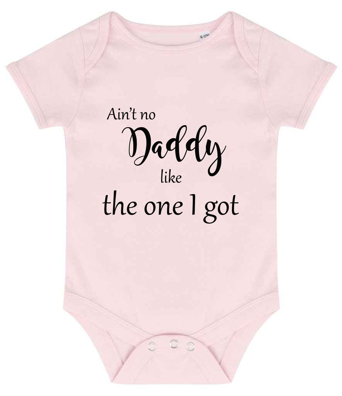 Ain't No Daddy Like the One I Got baby bodysuit in pale pink