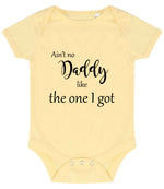 Ain't No Daddy Like the One I Got baby bodysuit in pale yellow