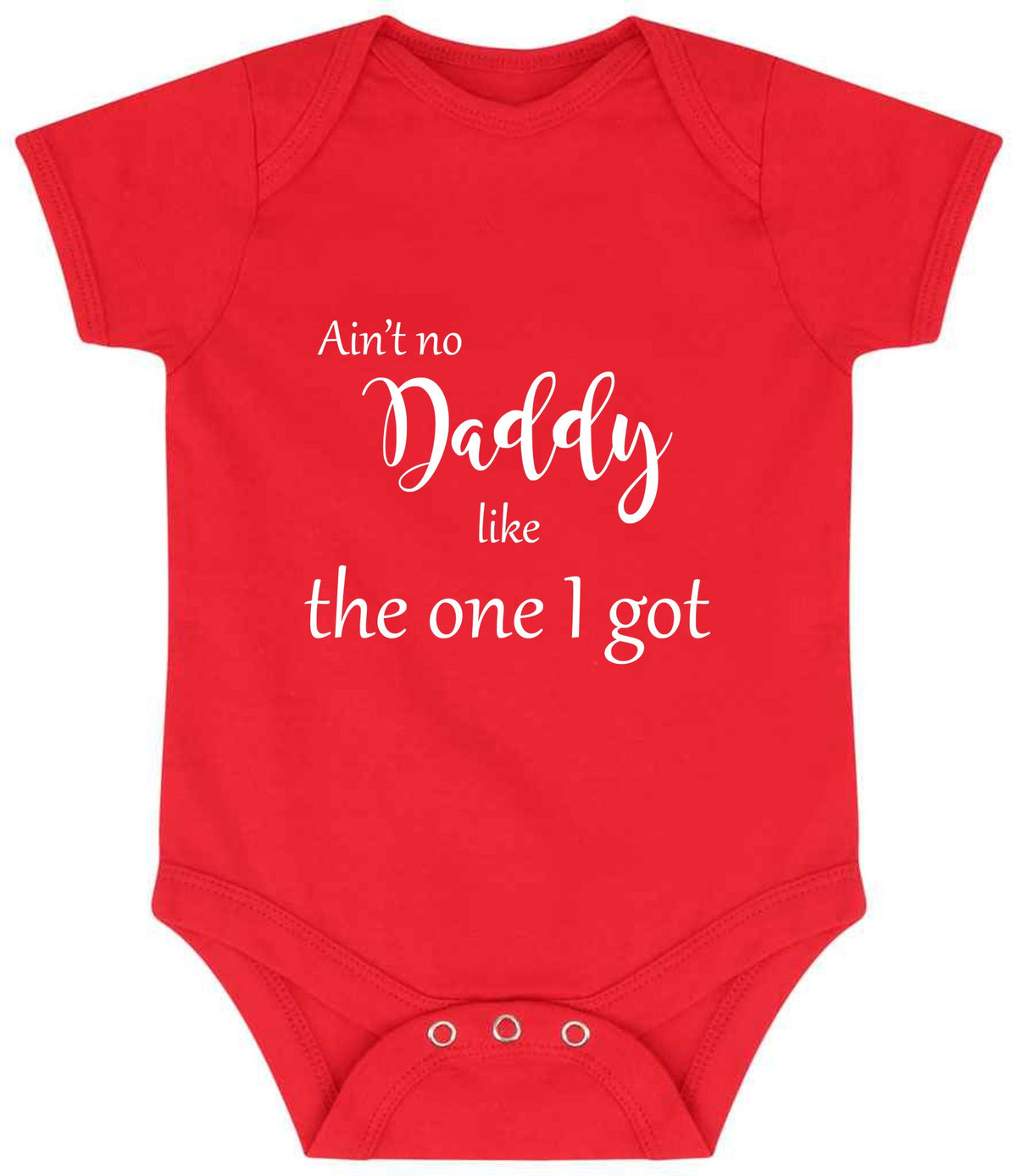 Ain't No Daddy Like the One I Got baby bodysuit in red