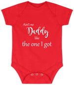 Ain't No Daddy Like the One I Got baby bodysuit in red