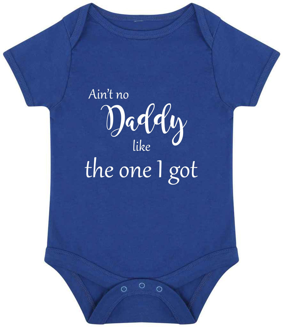 Ain't No Daddy Like the One I Got baby bodysuit in royal blue