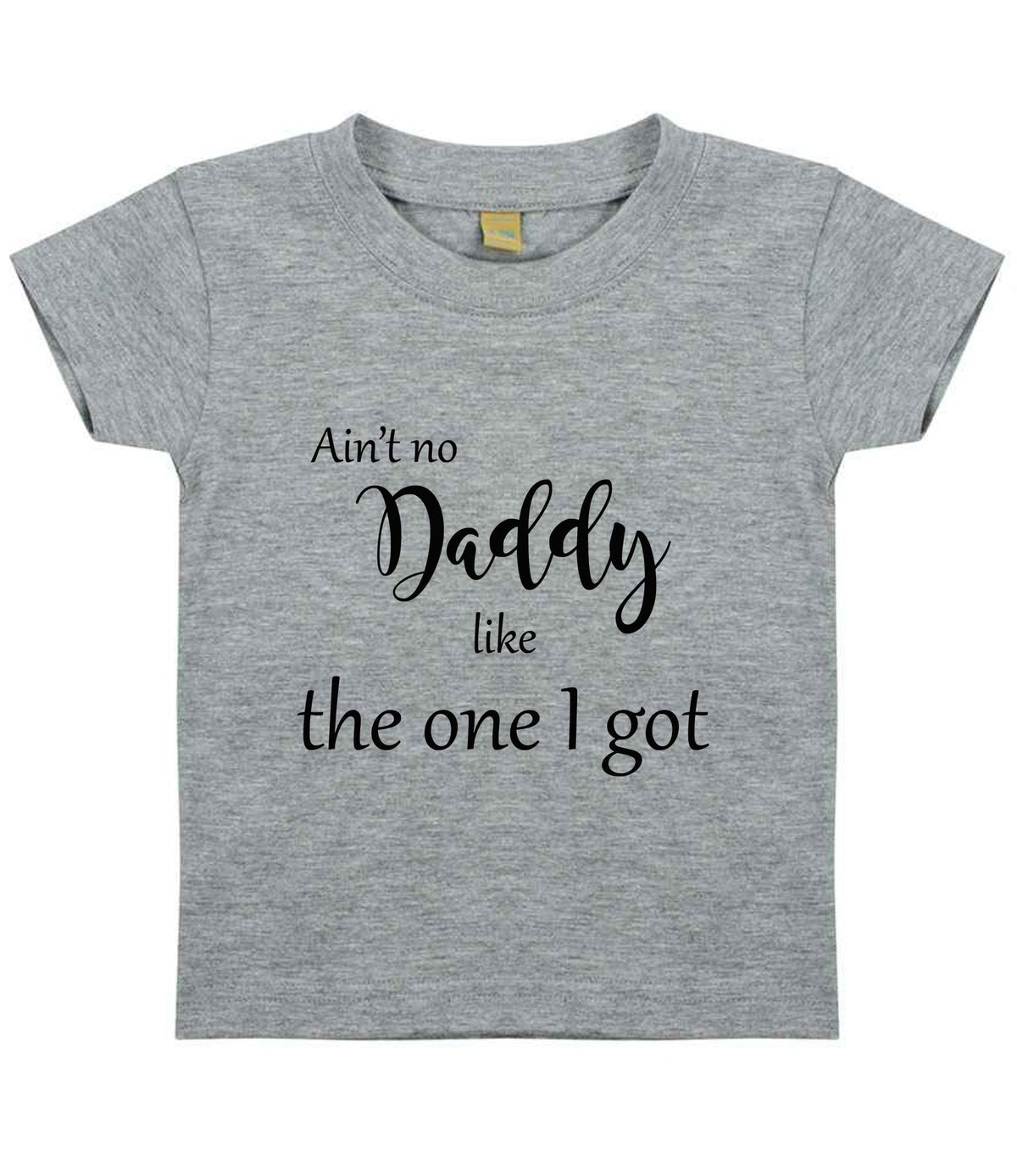 Ain't No Daddy Like the One I Got t-shirt in heather grey